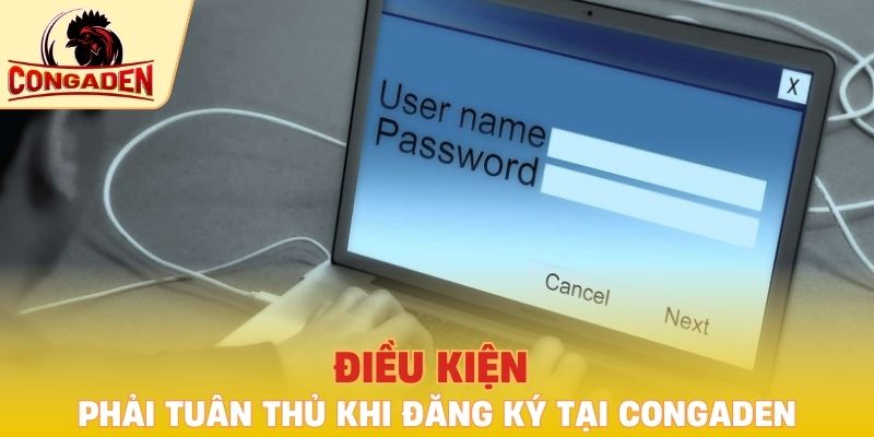 Điều kiện phải tuân thủ khi đăng ký tại Congaden