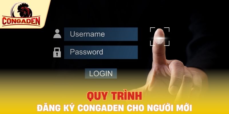 Quy trình đăng ký Congaden cho người mới