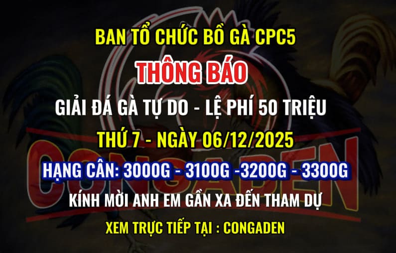 Giải Gà Tự Do CPC5 Ngày 06/12/2025